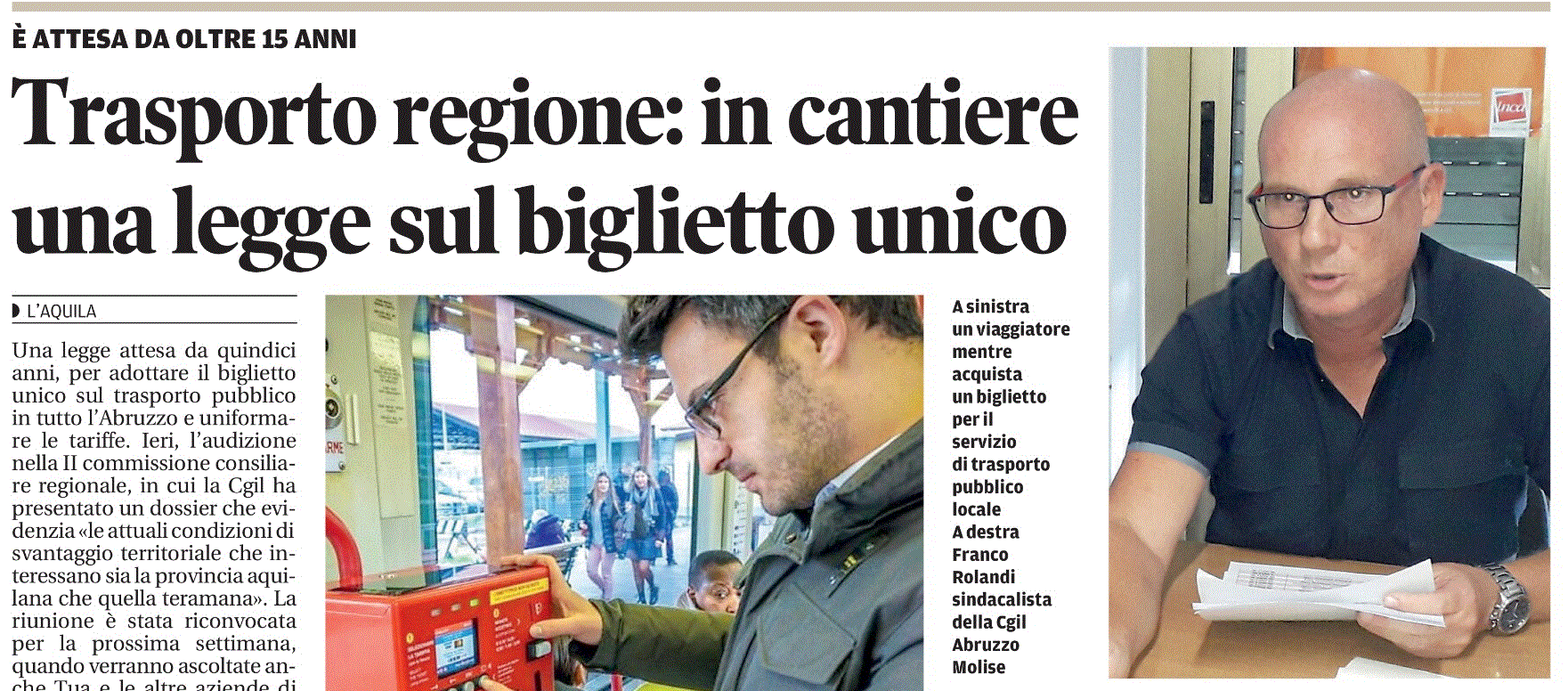 SISTEMA TARIFFARIO DEL TRASPORTO IN ABRUZZO: VA SUPERATA LA SPERIMENTAZIONE DEL BIGLIETTO UNICO NELL'AREA METROPOLITANA. LA FISCALITA' GENERALE CON LA QUALE SI FINANZIA IL SERVIZIO DEVE INTERESSARE TUTTA LA REGIONE  